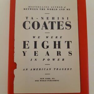 We Were Eight Years in Power by Ta-Nehisi Coates